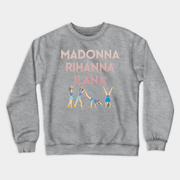 Madonna Rihanna Ilana Crewneck Sweatshirt by gugasms